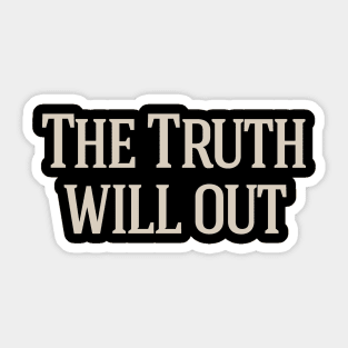 The Truth Will Out Sticker